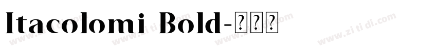 Itacolomi Bold字体转换